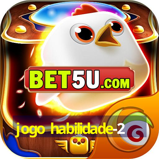 jogo habilidade